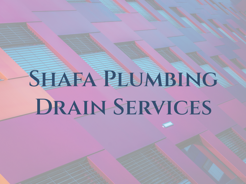 Shafa Plumbing and Drain Services