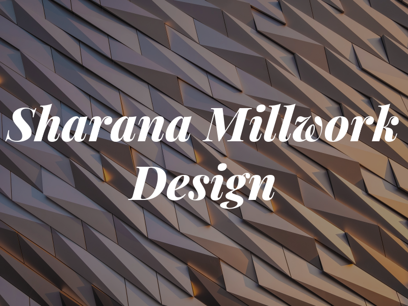 Sharana Millwork Design Ltd