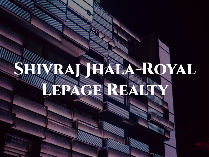 Shivraj Jhala-Royal Lepage NRC Realty