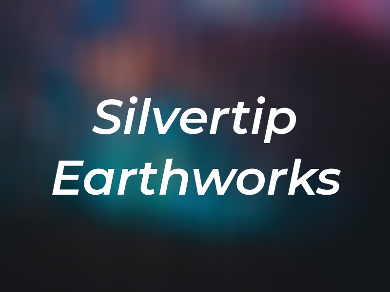 Silvertip Earthworks