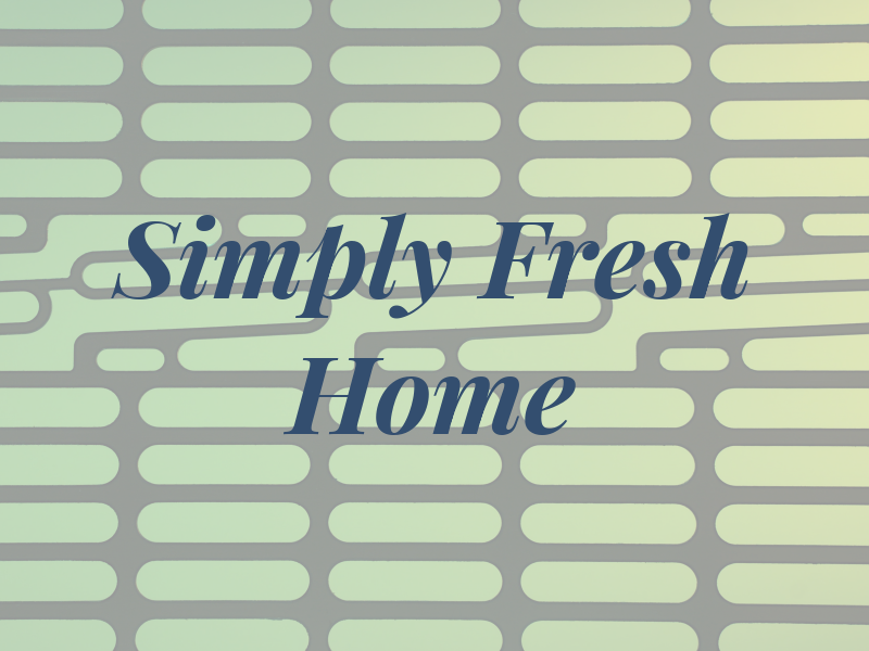 Simply Fresh Home