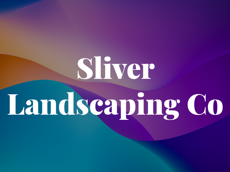 Sliver Landscaping Co