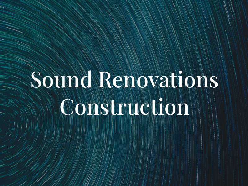 Sound Renovations and Construction