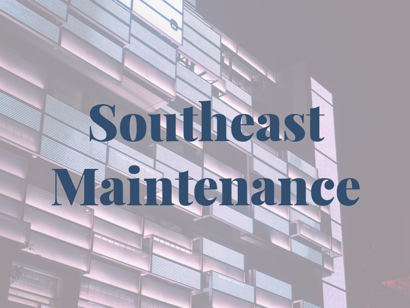 Southeast Maintenance