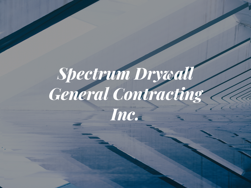 Spectrum Drywall & General Contracting Inc.