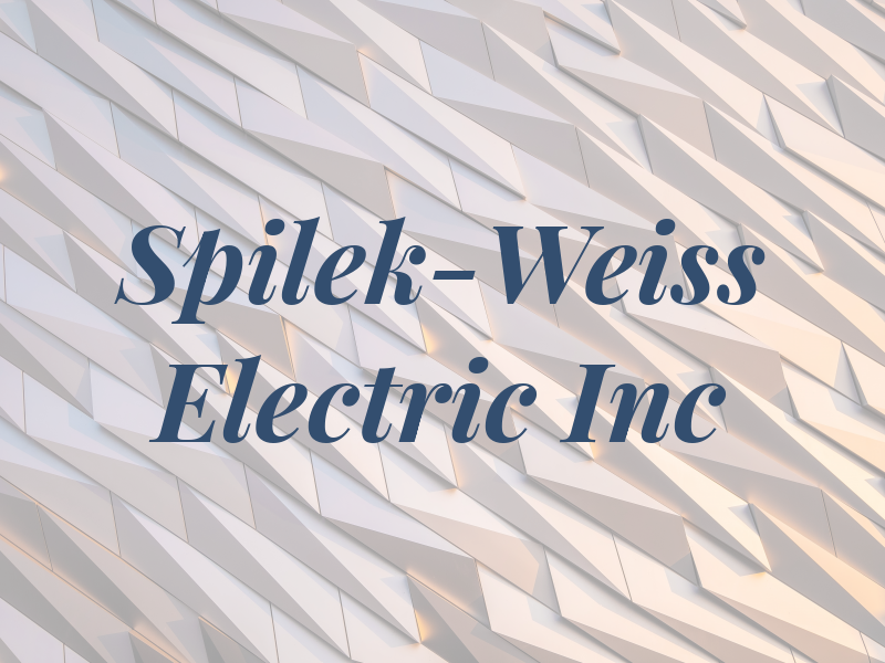 Spilek-Weiss Electric Inc