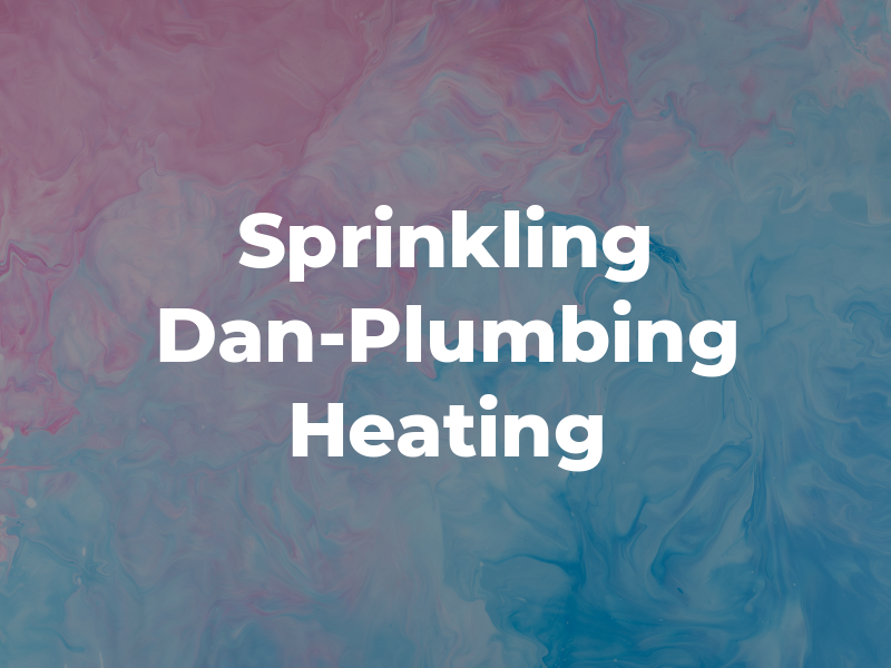Sprinkling Dan-Plumbing & Heating Ltd