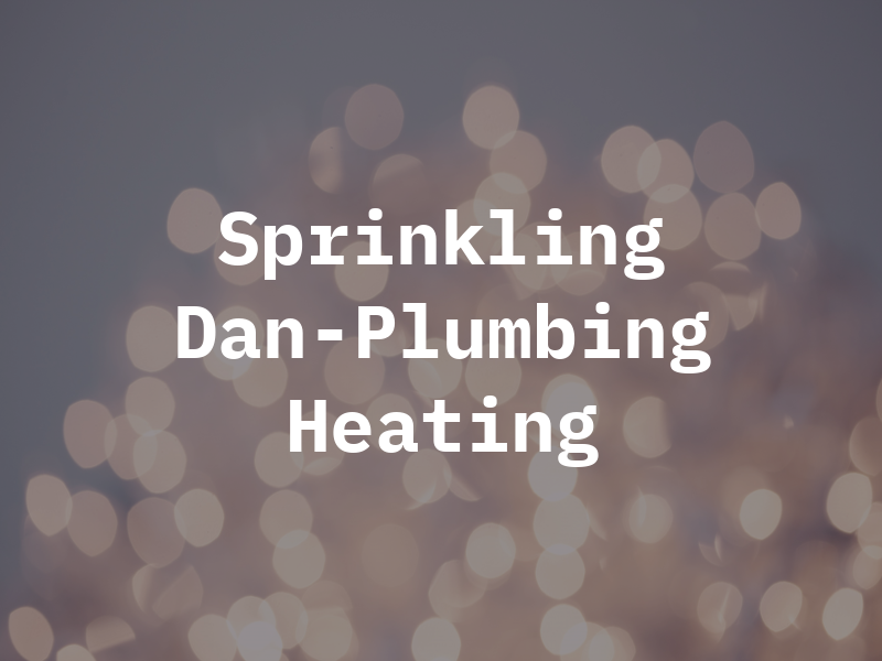 Sprinkling Dan-Plumbing & Heating Ltd