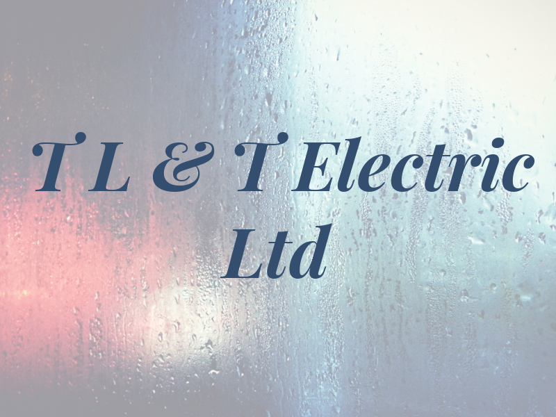 T L & T Electric Ltd