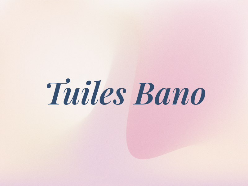 Tuiles Bano