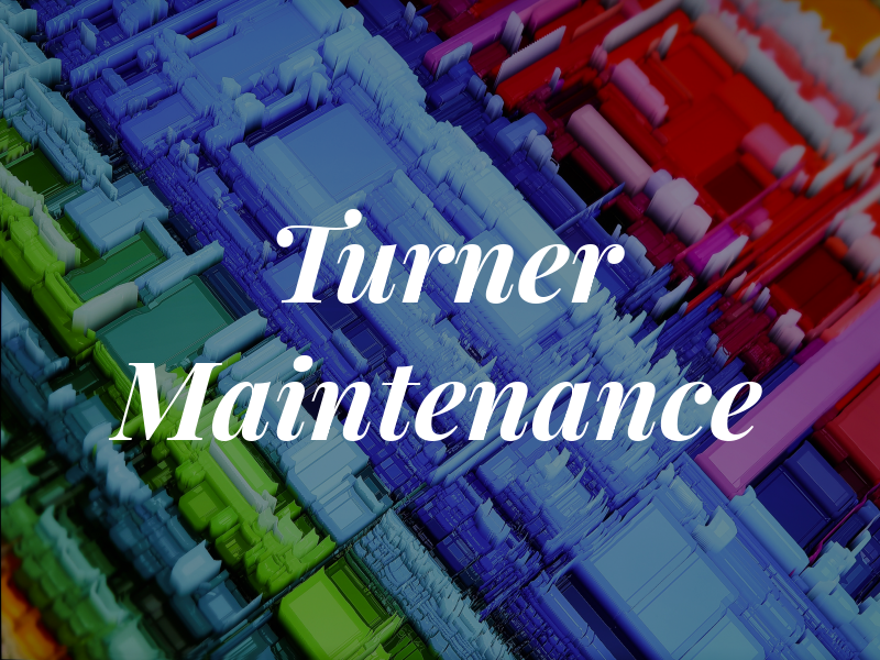 Turner Maintenance