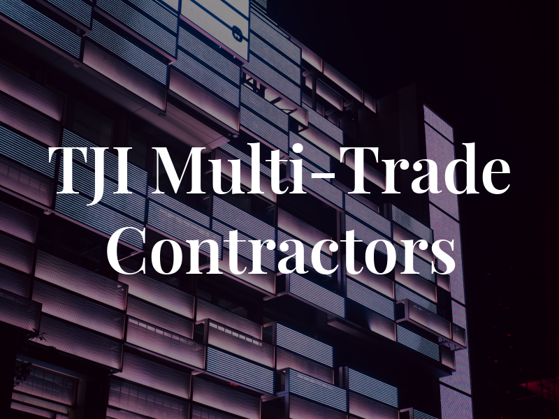 TJI Multi-Trade Contractors
