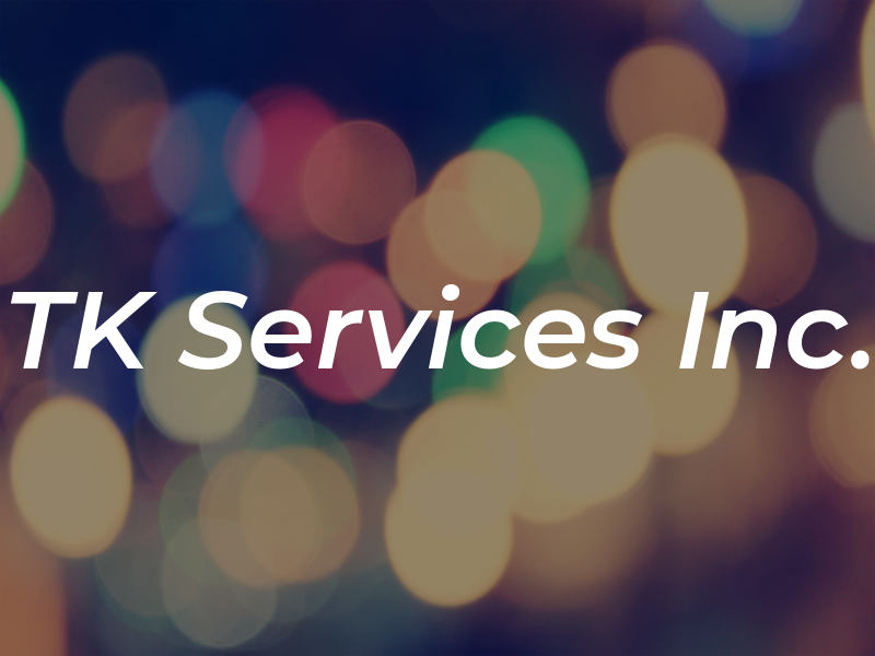 TK Services Inc.
