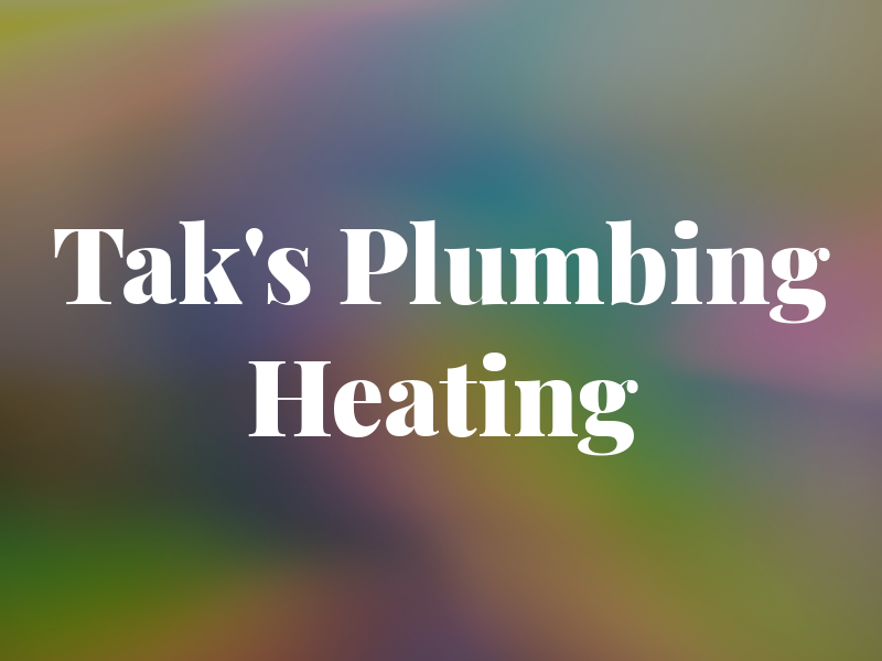Tak's Plumbing & Heating