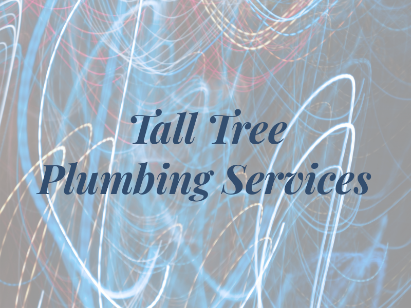 Tall Tree Plumbing Services
