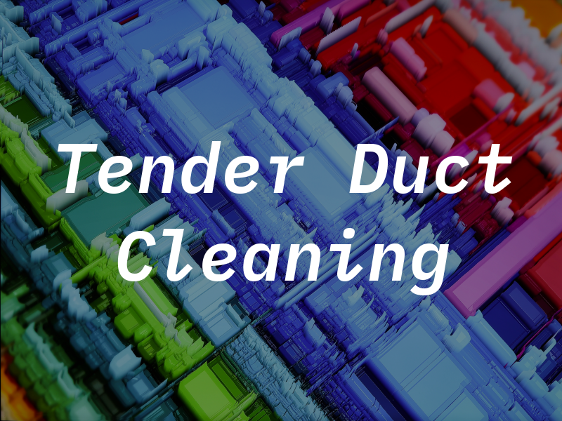 Tender Duct Cleaning