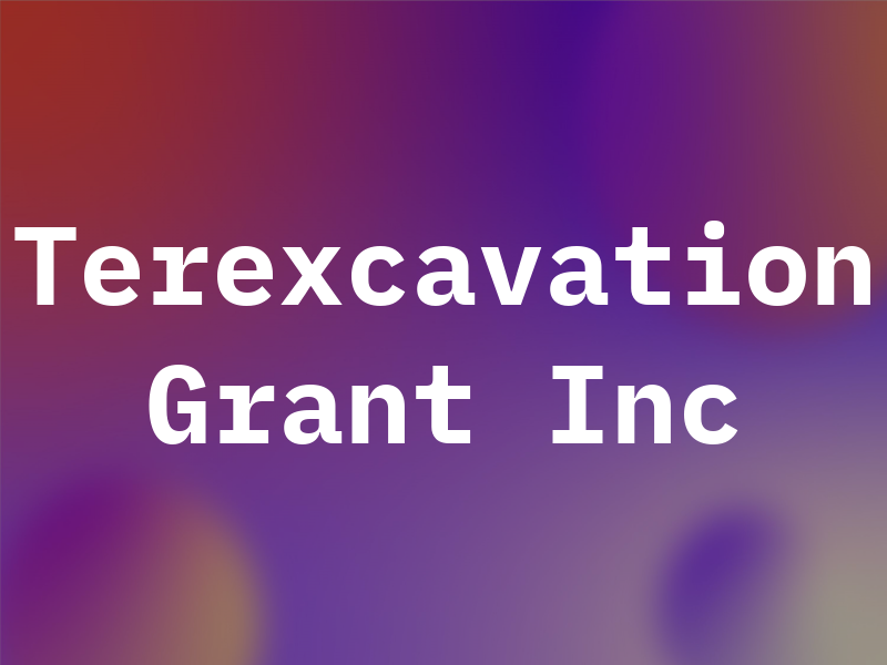 Terexcavation Grant Inc