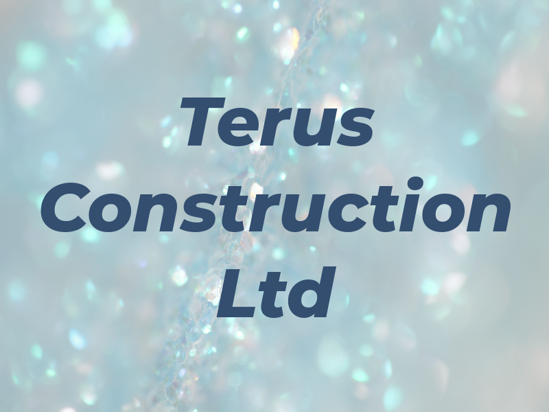 Terus Construction Ltd