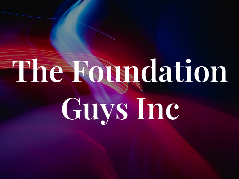 The Foundation Guys Inc