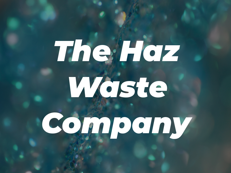 The Haz Waste Company