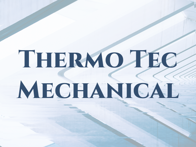 Thermo Tec Mechanical