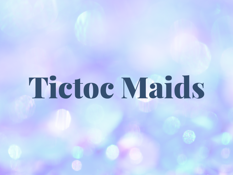 Tictoc Maids