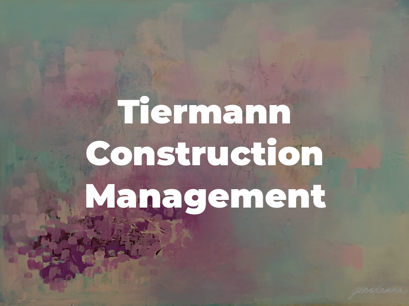 Tiermann Construction Management
