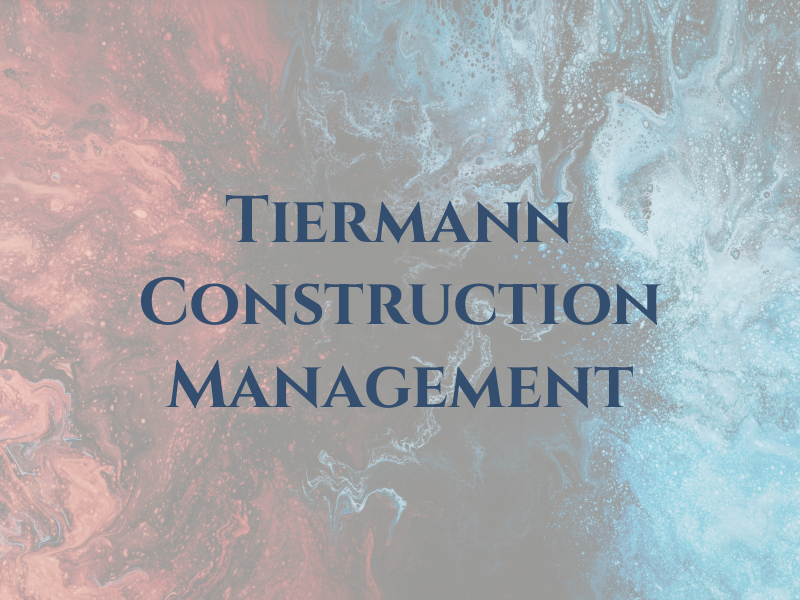 Tiermann Construction Management