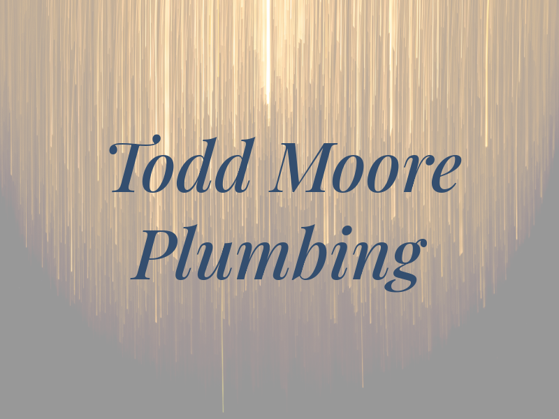 Todd Moore Plumbing