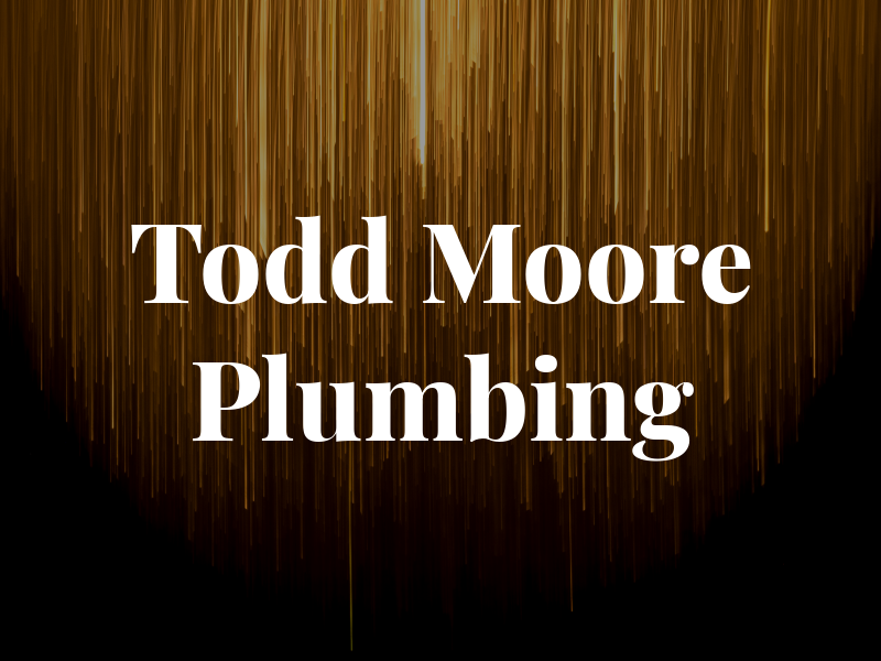 Todd Moore Plumbing