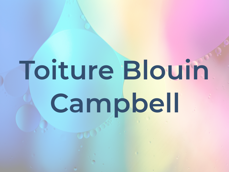 Toiture Blouin Campbell Inc