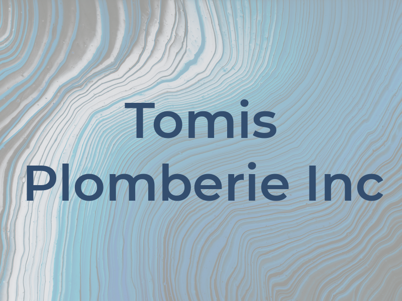 Tomis Plomberie Inc