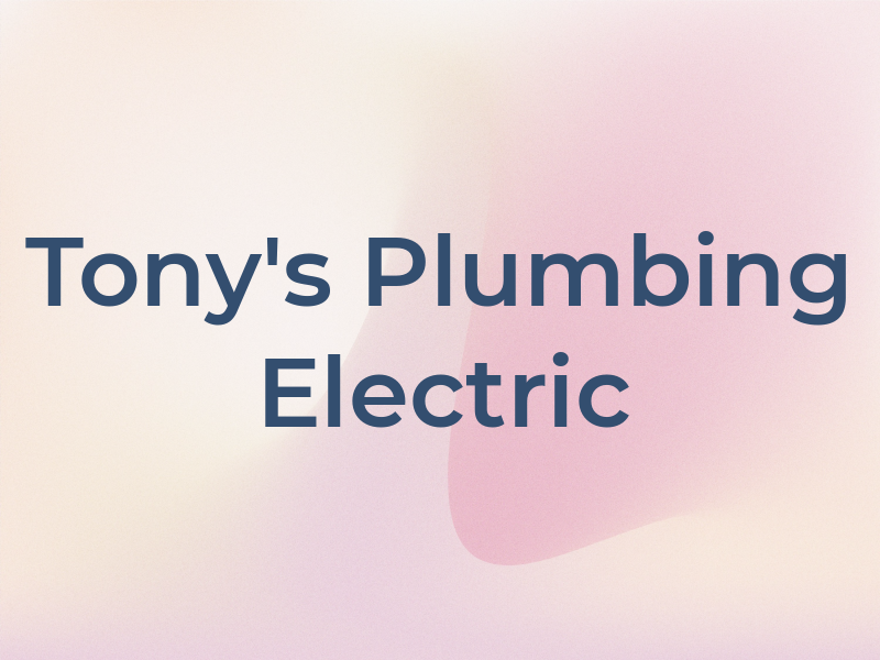 Tony's Plumbing & Electric