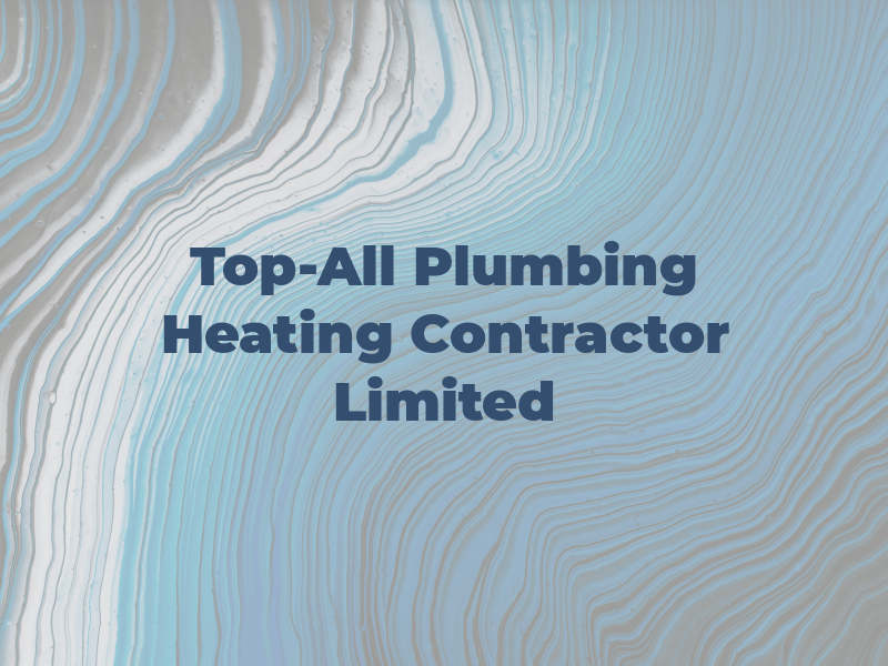 Top-All Plumbing & Heating Contractor Limited