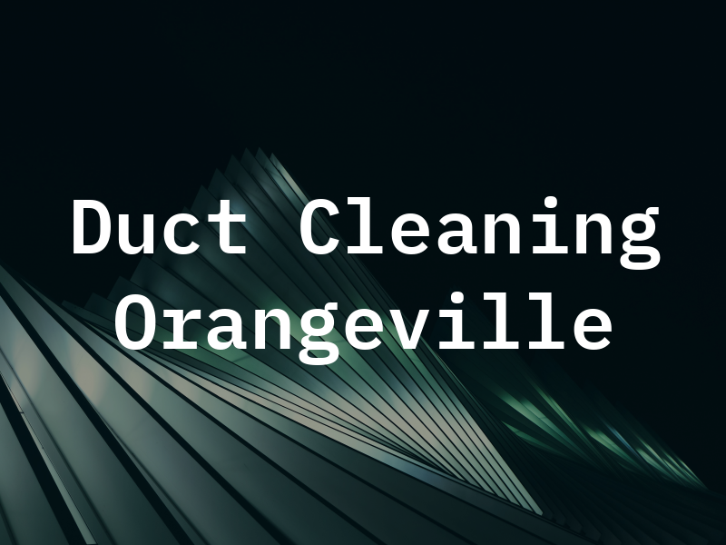 Top Air Duct Cleaning Orangeville