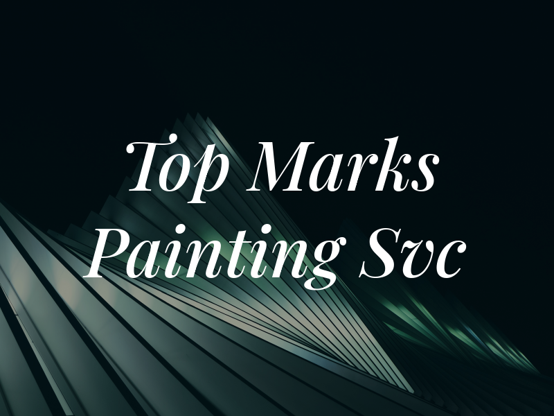 Top Marks Painting Svc