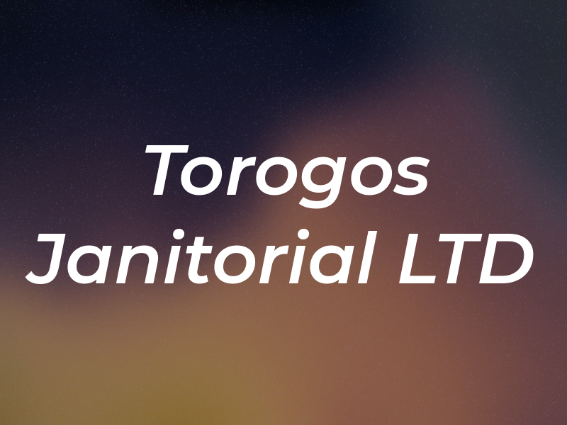 Torogos Janitorial LTD