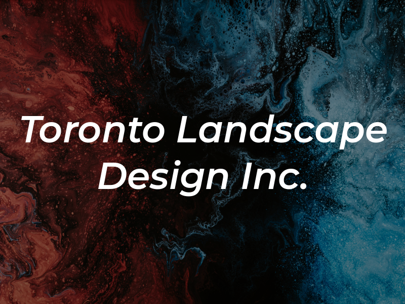 Toronto Landscape Design Inc.