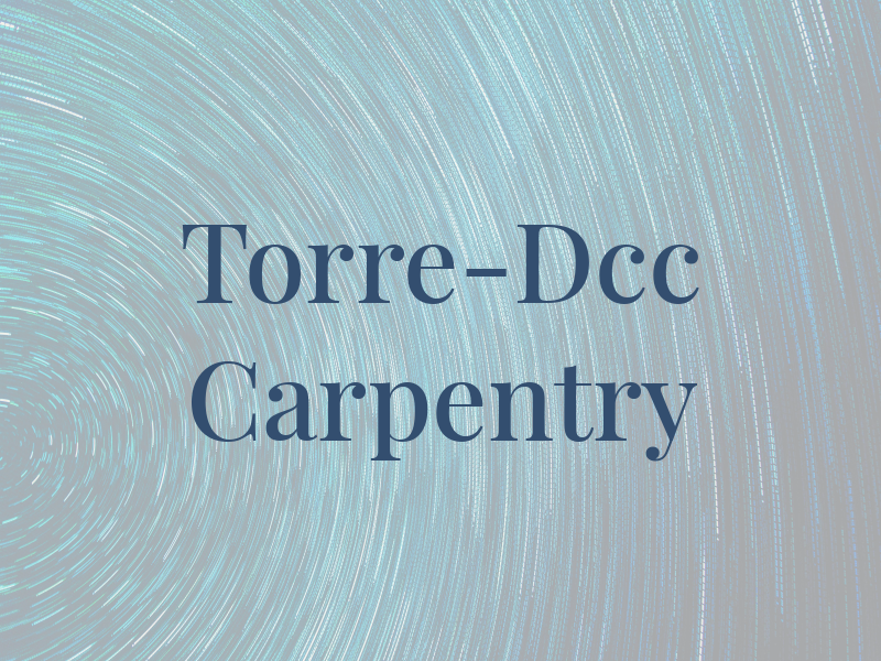 Torre-Dcc Carpentry