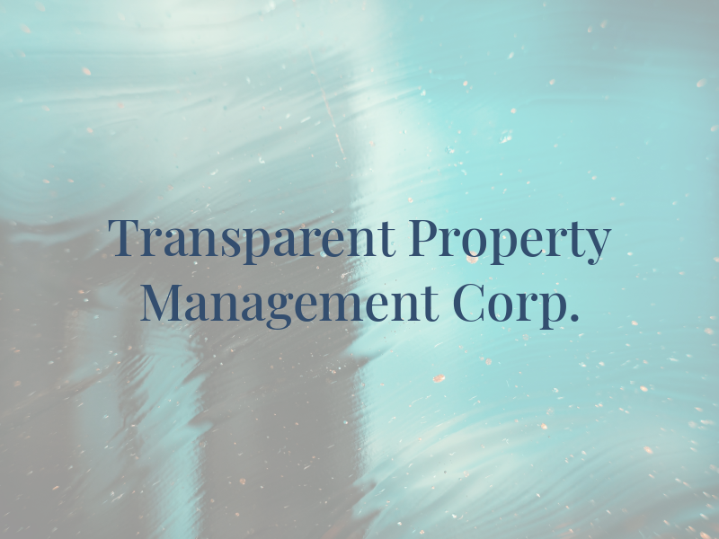 Transparent Property Management Corp.