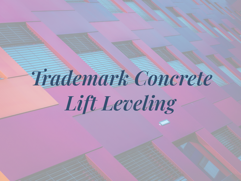 Trademark Concrete Lift & Leveling