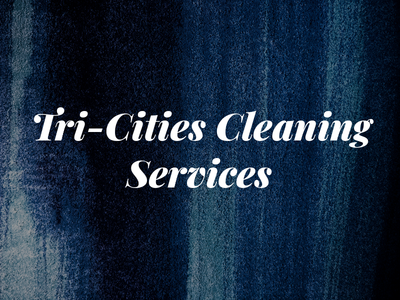 Tri-Cities Cleaning Services