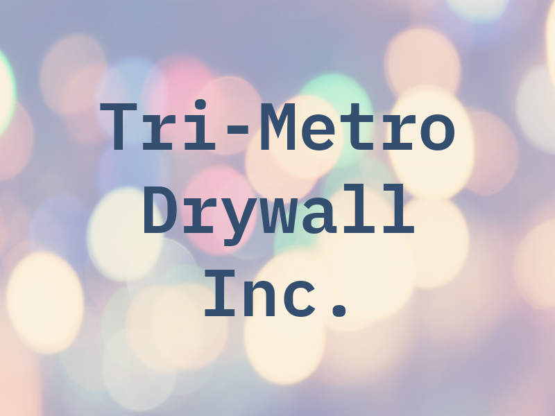 Tri-Metro Drywall Inc.