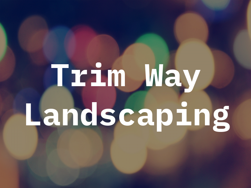 Trim Way Landscaping