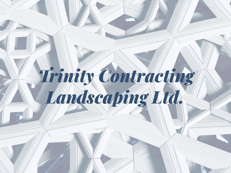Trinity Contracting & Landscaping Ltd.