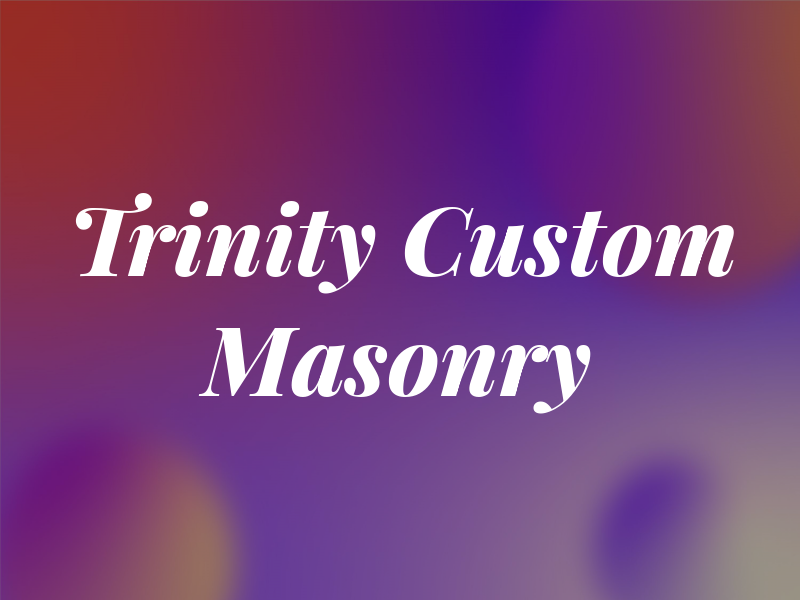 Trinity Custom Masonry