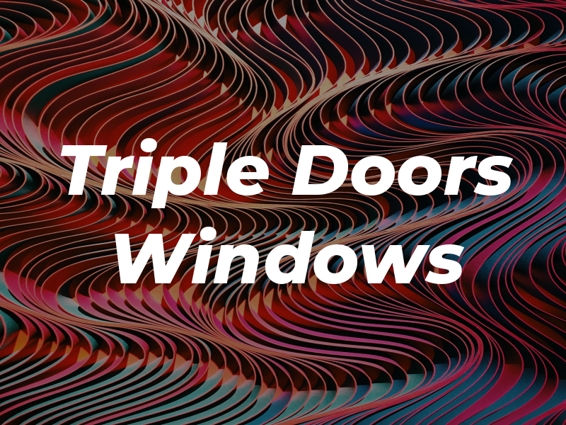 Triple A Doors & Windows