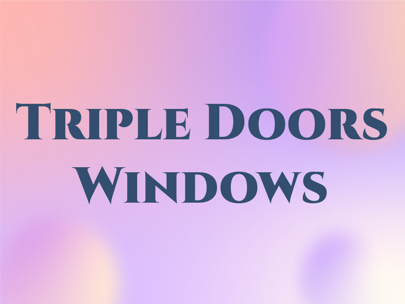 Triple A Doors & Windows