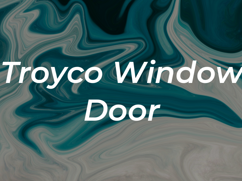 Troyco Window & Door