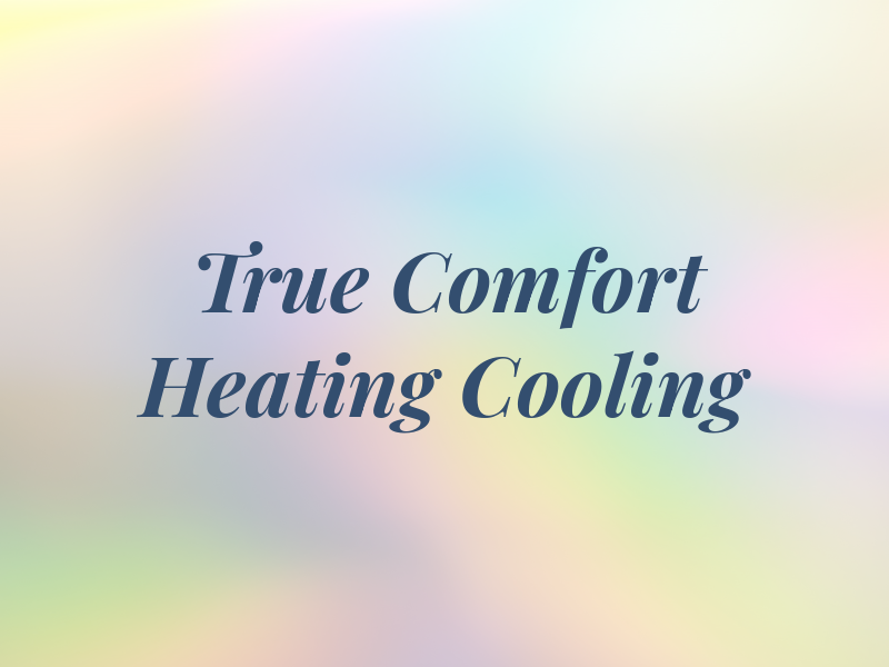 True Comfort Heating & Cooling Ltd